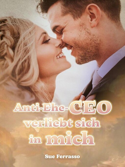 Title details for Anti-Ehe-CEO verliebt sich in mich by Sue Ferrasso - Wait list